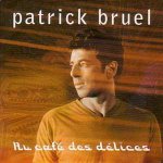 Patrick Bruel - Au café des délices