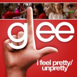 Glee - I Feel Pretty, Unpretty