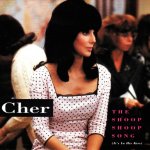 Cher - The Shoop Shoop Song (It's in his kiss)