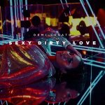 Demi Lovato - Sexy Dirty Love