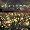 Angels & Airwaves - It Hurts