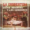 Silvia Infantas y los Cóndores - La consentida