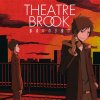 Theatre Brook - Uragiri no Yuuyake (TV)