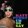 Katy Perry - Ur So Gay