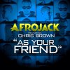 Afrojack feat. Chris Brown - As Your Friend
