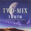 Two-Mix - Truth~A Great Detective of Love~