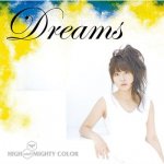 HIGH and MIGHTY COLOR - Dreams