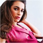 Lea Michele - What Is Love