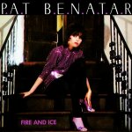 Pat Benatar - Fire And Ice