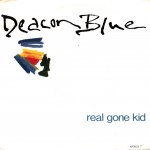 Deacon Blue - Real gone kid