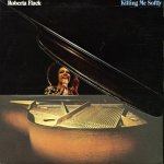 Roberta Flack - Killing me softly with his song