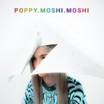 Poppy - Moshi Moshi
