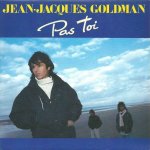 Jean-Jacques Goldman - Pas toi