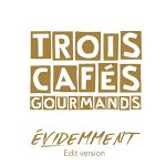 Trois Cafés Gourmands - Evidemment