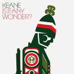 Keane - Is It Any Wonder?