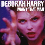 Deborah Harry - I want that man