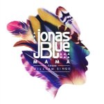 Jonas Blue & William Singe - Mama